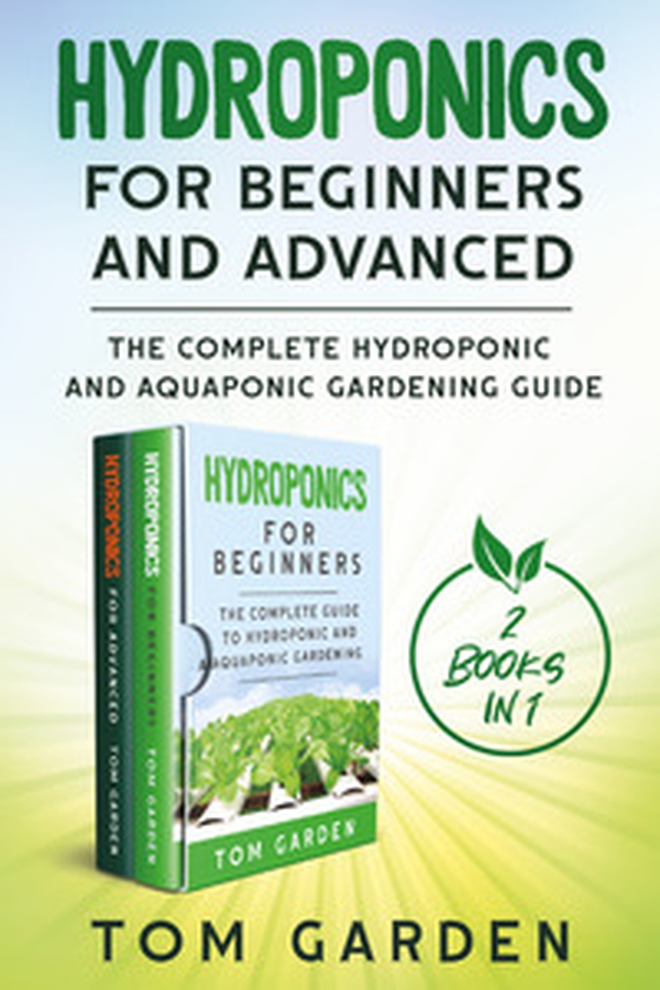 Hydroponics for beginners and advanced (2 books in 1) - Librerie.coop Hydroponics for beginners and advanced (2 books in 1) - Librerie.coop