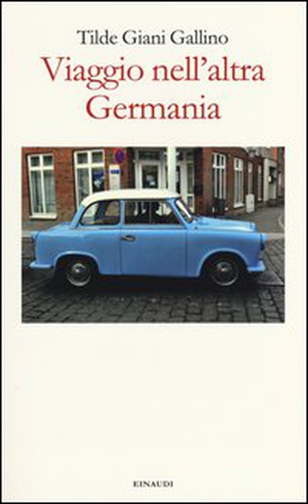 Viaggio nell'altra Germania - Librerie.coop Viaggio nell'altra Germania - Librerie.coop