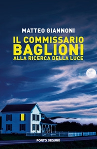 Il Commissario Baglioni alla ricerca della luce - Librerie.coop