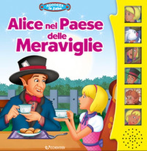 Alice nel paese delle meraviglie. Ascolta le fiabe - Librerie.coop Alice nel paese delle meraviglie. Ascolta le fiabe - Librerie.coop