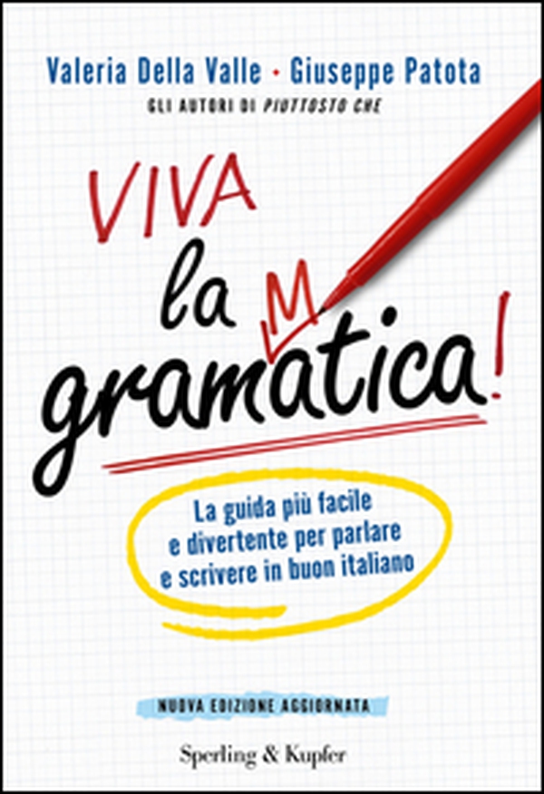 Viva la grammatica! La guida più facile e divertente per imparare il buon italiano - Librerie.coop Viva la grammatica! La guida più facile e divertente per imparare il buon italiano - Librerie.coop