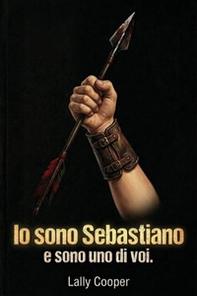 Io sono Sebastiano, e sono uno di voi - Librerie.coop