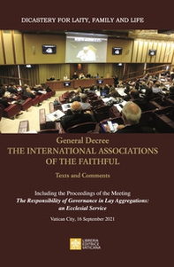 General decree. The international associations of the faithful. Texts and comments - Librerie.coop
