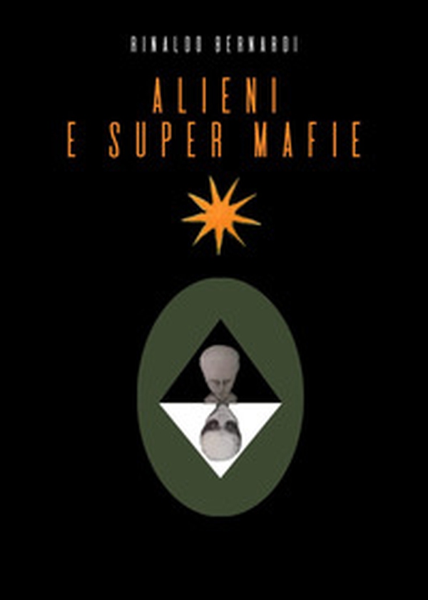 Alieni e super mafie - Librerie.coop Alieni e super mafie - Librerie.coop