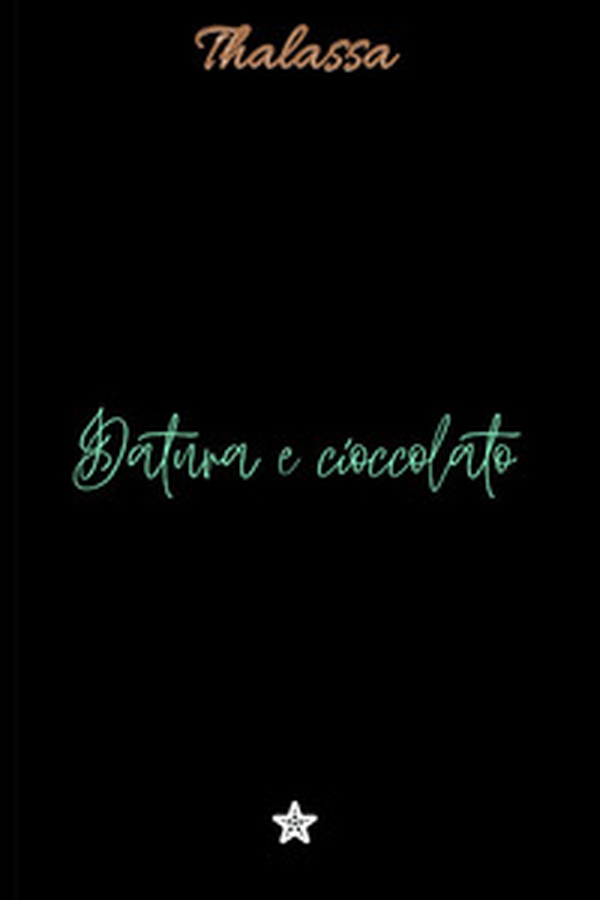 Datura e cioccolato - Librerie.coop Datura e cioccolato - Librerie.coop