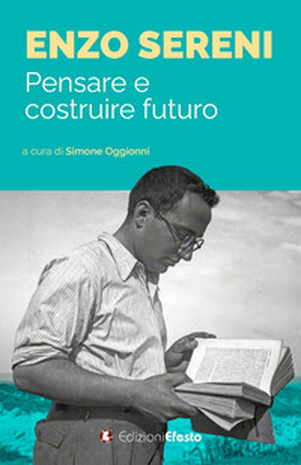 Enzo Sereni. Pensare e costruire futuro - Librerie.coop