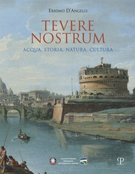 Tevere nostrum. Acqua, storia, natura, cultura - Librerie.coop