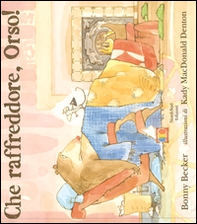 Che raffreddore, orso! - Librerie.coop Che raffreddore, orso! - Librerie.coop