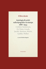 Il libro ideale. Antologia di scritti sulla tipografia e la stampa 1888-1944 - Librerie.coop