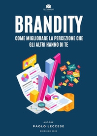 Brandity. Come migliorare la percezione che gli altri hanno di te - Librerie.coop