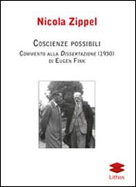 Coscienze possibili. Commento alla dissertazione (1930) di Eugen Fink - Librerie.coop