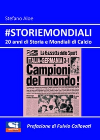 #Storiemondiali. 20 anni di storia e mondiali di calcio - Librerie.coop