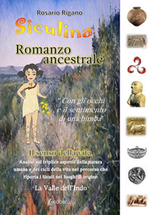Siculina. Romanzo ancestrale. Il senso della vita - Librerie.coop Siculina. Romanzo ancestrale. Il senso della vita - Librerie.coop