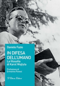 In difesa dell'umano. La filosofia di Karol Wojtyla - Librerie.coop