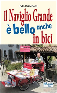 Il naviglio grande è bello anche in bici - Librerie.coop Il naviglio grande è bello anche in bici - Librerie.coop