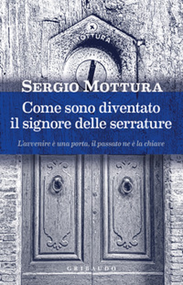 Come sono diventato il signore delle serrature - Librerie.coop