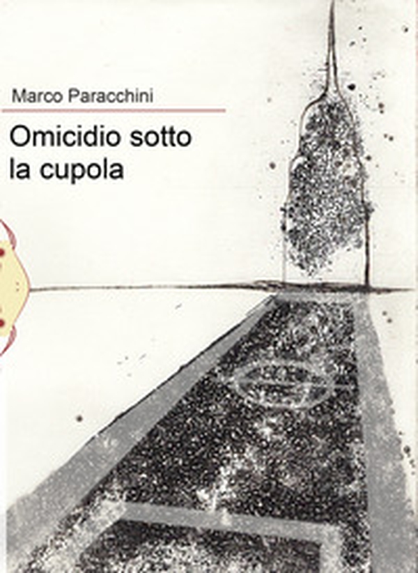 Omicidio sotto la cupola - Librerie.coop Omicidio sotto la cupola - Librerie.coop