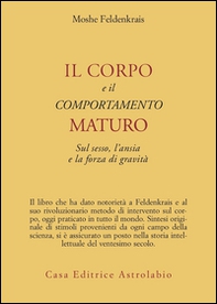 Il corpo e il comportamento maturo sul sesso, l'ansia e la forza di gravità - Librerie.coop Il corpo e il comportamento maturo sul sesso, l'ansia e la forza di gravità - Librerie.coop