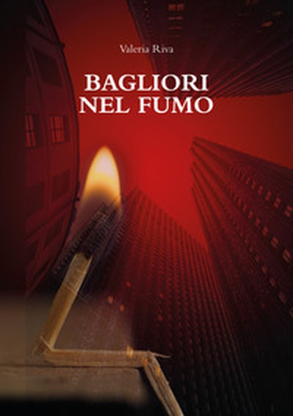 Bagliori nel fumo - Librerie.coop Bagliori nel fumo - Librerie.coop