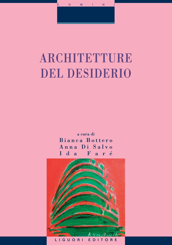Architetture del desiderio - Librerie.coop Architetture del desiderio - Librerie.coop