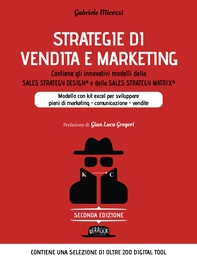 Strategie di Vendita e Marketing. Contiene gli innovativi modelli della Sales Strategy Design® e della Sales Strategy Matrix® - Librerie.coop Strategie di Vendita e Marketing. Contiene gli innovativi modelli della Sales Strategy Design® e della Sales Strategy Matrix® - Librerie.coop