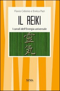 Il Reiki. I canali dell'energia universale - Librerie.coop