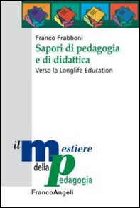 Sapori di pedagogia e didattica. Verso la longlife education - Librerie.coop
