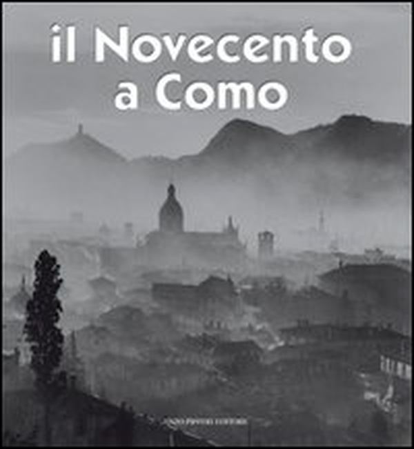 Il Novecento a Como - Librerie.coop Il Novecento a Como - Librerie.coop