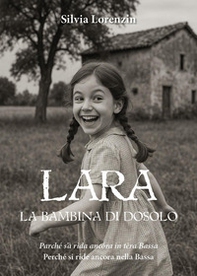 Lara, la bambina di Dosolo - Librerie.coop