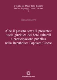 «Che il passato serva il presente»: tutela giuridica dei beni culturali a partecipazione pubblica nella Repubblica Popolare Cinese - Librerie.coop