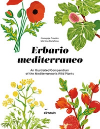 Erbario mediterraneo. An illustrated compendium of the mediterranean's wild plants. Ediz. italiana e inglese - Librerie.coop