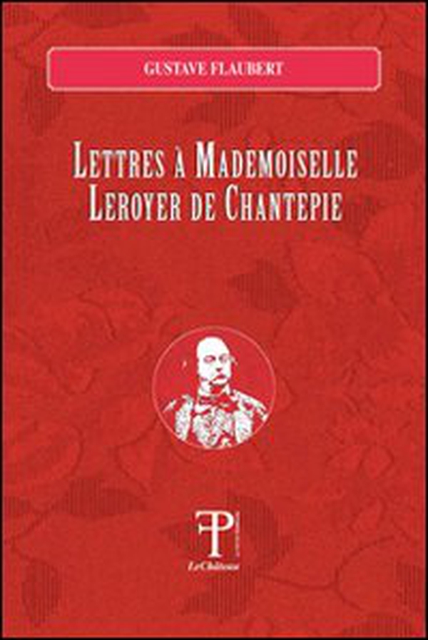 Lettres à madamoiselle Leroyer de Chantepie - Librerie.coop Lettres à madamoiselle Leroyer de Chantepie - Librerie.coop
