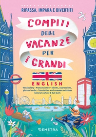 Compiti delle vacanze per i grandi. English. Ripassa, impara e divertiti - Librerie.coop Compiti delle vacanze per i grandi. English. Ripassa, impara e divertiti - Librerie.coop