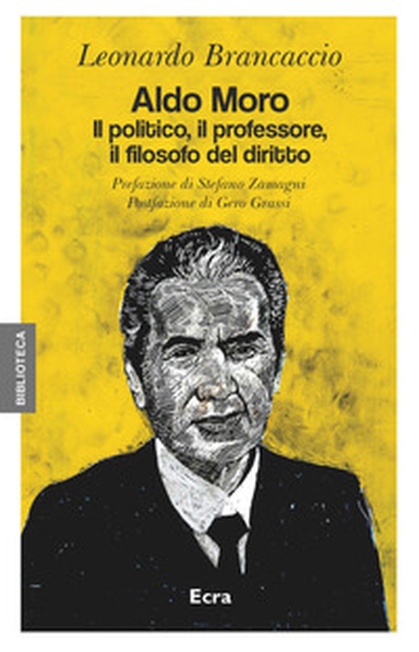 Aldo Moro. Il politico, il professore, il filosofo del diritto - Librerie.coop Aldo Moro. Il politico, il professore, il filosofo del diritto - Librerie.coop