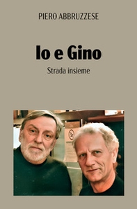 Io e Gino. Strada insieme - Librerie.coop
