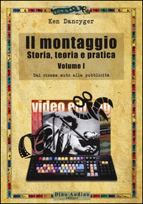 Il montaggio. Storia, teoria e pratica - Librerie.coop Il montaggio. Storia, teoria e pratica - Librerie.coop