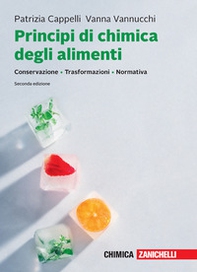 Principi di chimica degli alimenti. Conservazione, trasformazioni, normativa - Librerie.coop