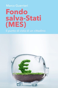 Fondo salva-Stati (MES). Il punto di vista di un cittadino - Librerie.coop