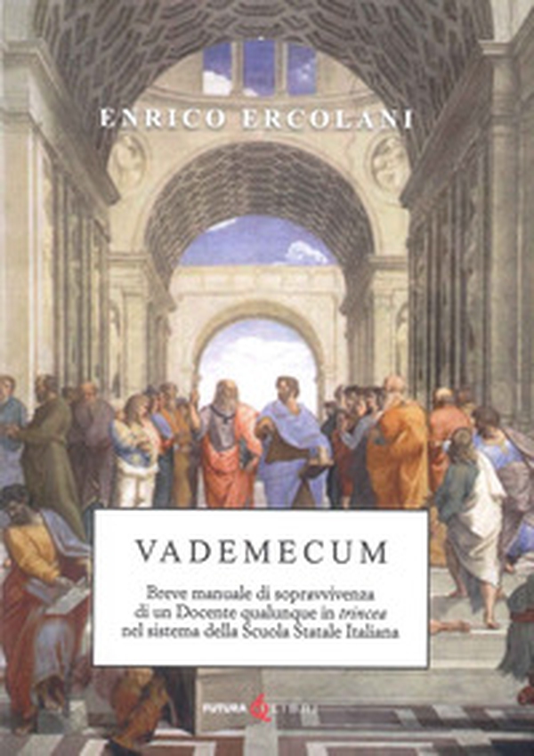 Vademecum. Breve manuale di sopravvivenza di un docente qualunque in trincea nel sistema della Scuola Statale Italiana - Librerie.coop Vademecum. Breve manuale di sopravvivenza di un docente qualunque in trincea nel sistema della Scuola Statale Italiana - Librerie.coop
