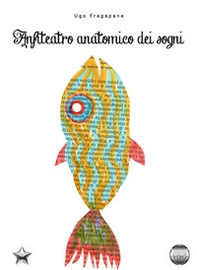 Anfiteatro anatomico dei sogni - Librerie.coop
