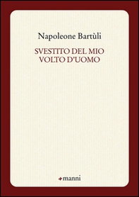 Svestito del mio volto d'uomo - Librerie.coop