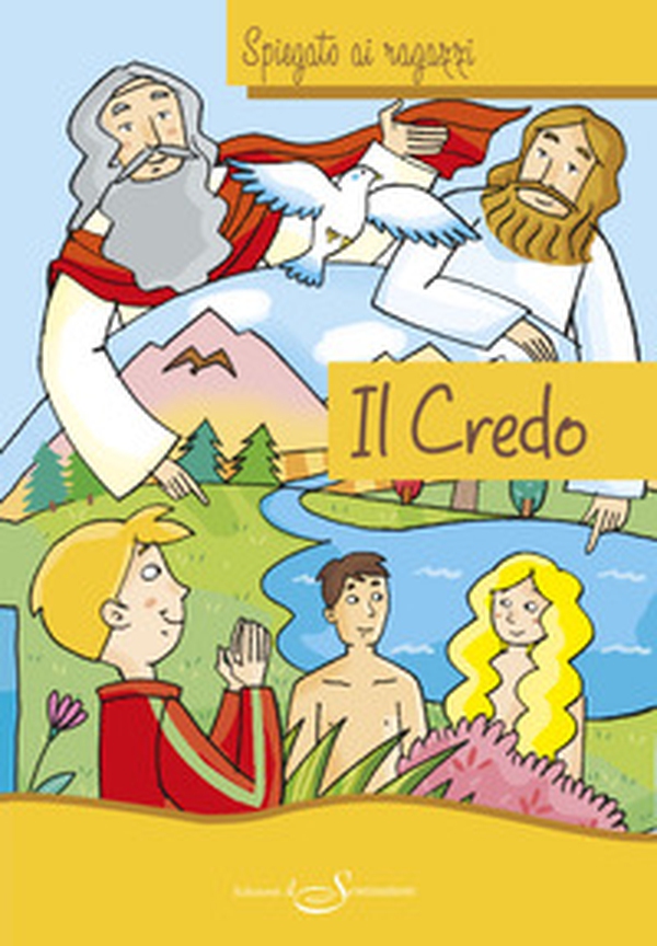 Il credo spiegato ai ragazzi - Librerie.coop Il credo spiegato ai ragazzi - Librerie.coop