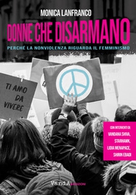 Donne che disarmano. Perché la nonviolenza riguarda il femminismo - Librerie.coop