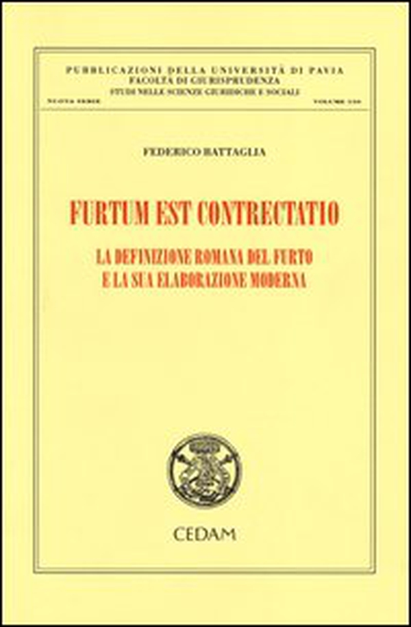 Furtum est contrectatio. La definizione romana del furto e la sua elaborazione moderna - Librerie.coop Furtum est contrectatio. La definizione romana del furto e la sua elaborazione moderna - Librerie.coop