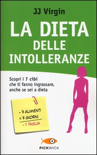 La dieta delle intolleranze. Scopri i 7 cibi che ti fanno ingrassare, anche se sei a dieta - Librerie.coop