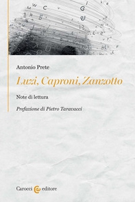Luzi, Caproni, Zanzotto. Note di lettura - Librerie.coop Luzi, Caproni, Zanzotto. Note di lettura - Librerie.coop