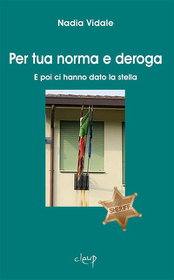 Per tua norma e deroga. E poi ci hanno dato la stella - Librerie.coop Per tua norma e deroga. E poi ci hanno dato la stella - Librerie.coop