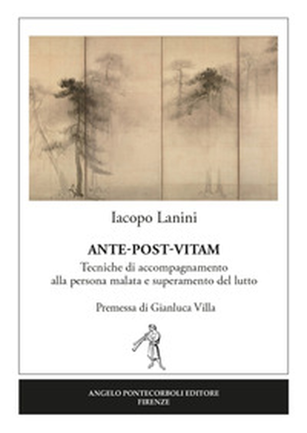 Ante-post-vitam. Tecniche di accompagnamento alla persona malata e superamento del lutto - Librerie.coop Ante-post-vitam. Tecniche di accompagnamento alla persona malata e superamento del lutto - Librerie.coop