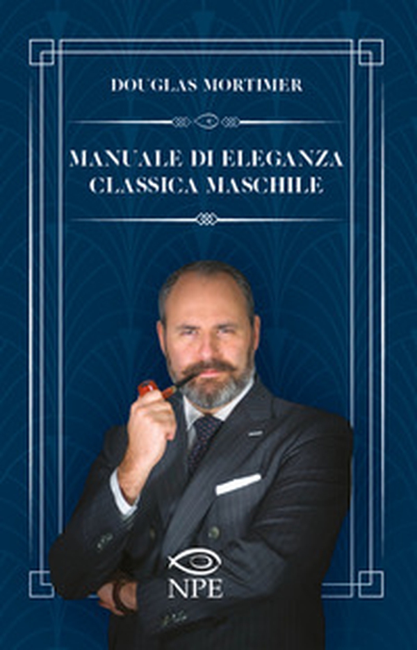 Manuale di eleganza classica maschile - Librerie.coop Manuale di eleganza classica maschile - Librerie.coop