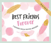 Best friends forever. I ricordi della nostra amicizia - Librerie.coop